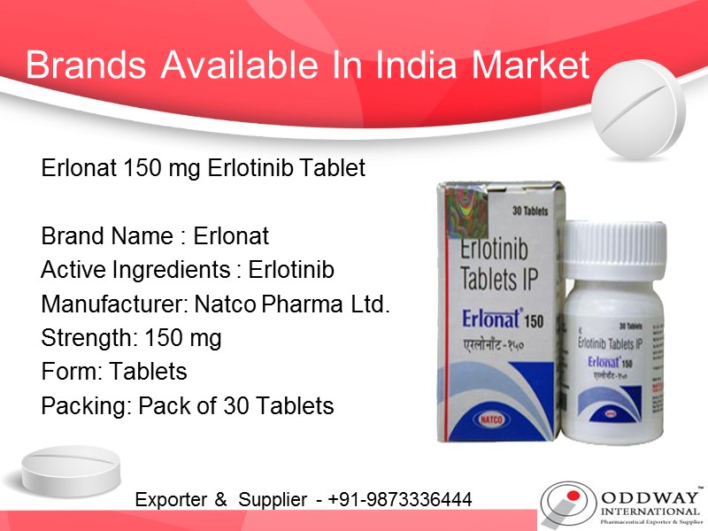 Brands Available In India Market Erlonat 150 mg Erlotinib Tablet  Brand Name :